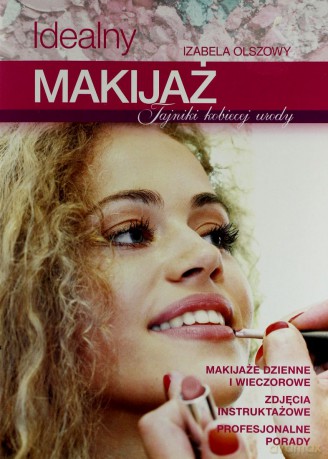 Idealny makijaż  - Olszowy Izabela [KSIĄŻKA]