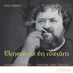 Ferenc Kiss: Elment AZ en Rozsam [Winyl]