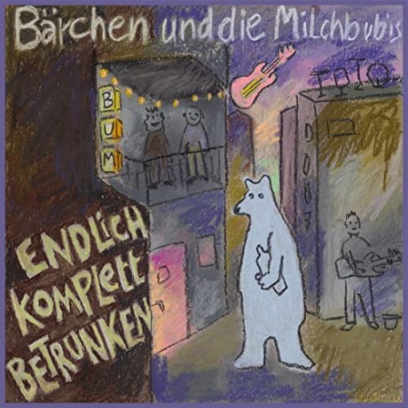 Bärchen und die Milchbubis: Endlich Komplett Betrunken [Winyl]