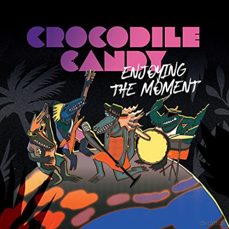 Crocodile Candy: Enjoying The Moment [Winyl]