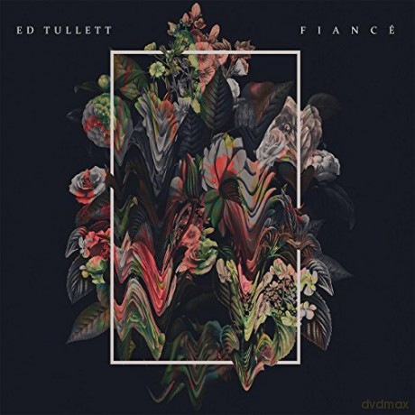 Ed Tullett: Fiancé [Winyl]