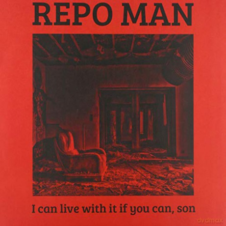 Repo Man: I Can Live With It If You Can, Son [Winyl]
