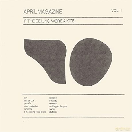 April Magazine: If The Ceiling Were a Kite: Vol. 1/Ltd Cream [Winyl]