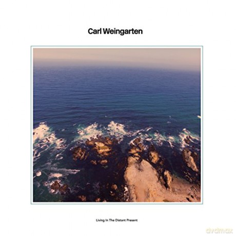 Carl Weingarten: Living in The Distant Present [Winyl]