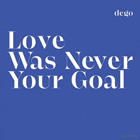 Dego: Love Was Never Your Goal [Winyl]