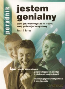 Jestem genialny czyli jak wykorzystać w 100% swój potencjał umysłowy - Havas Harald [KSIĄŻKA]