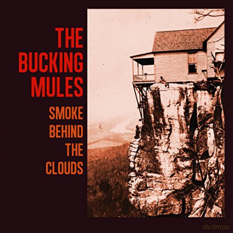 Bucking Mules: Smoke Behind The Clouds [Winyl]