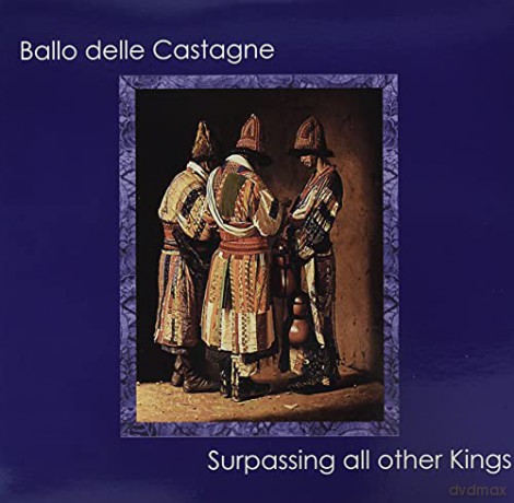 Ballo Delle Castagne: Surpassing All Other Kings [Winyl]