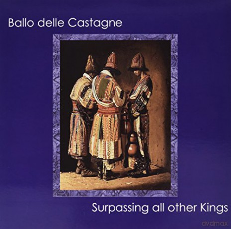 Ballo Delle Castagne: Surpassing All Other Kings [Winyl]