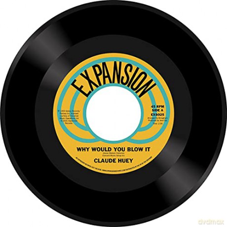 Claude Huey: Would You Blow It/Why Did Our Love Go [Winyl]