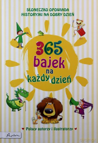 365 bajek na każdy dzień. Słoneczko opowiada... historyjki na dzień dobry [KSIĄŻKA]