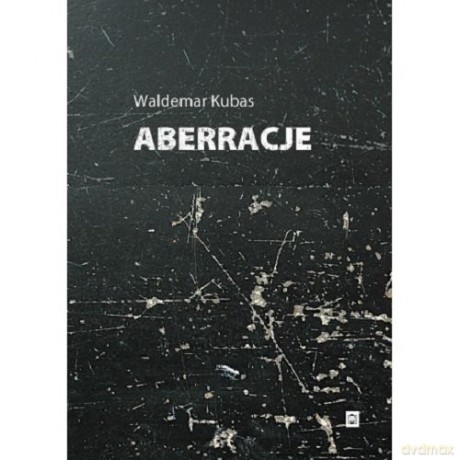 Aberacje - Waldemar Kubas [KSIĄŻKA]