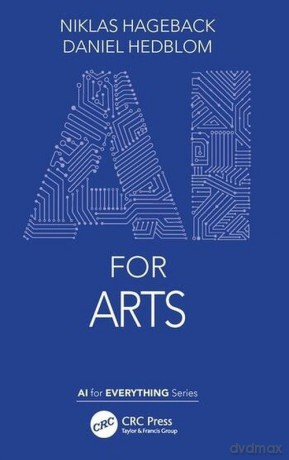 AI for Arts - Niklas Hageback, Daniel Hedblom [KSIĄŻKA]