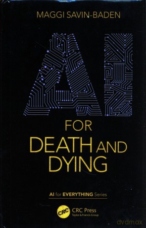 AI for Death and Dying - Maggi Savin-Baden [KSIĄŻKA]
