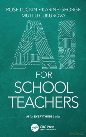 AI for School Teachers - Rose Kuckin, Karine George [KSIĄŻKA]