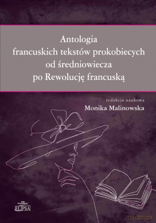 Antologia francuskich tekstów prokobiecych od średniowiecza po Rewolucję francuską [KSIĄŻKA]