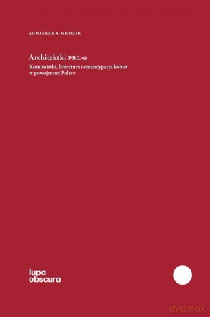 Architektki PRL-u - Agnieszka Mrozik [KSIĄŻKA]