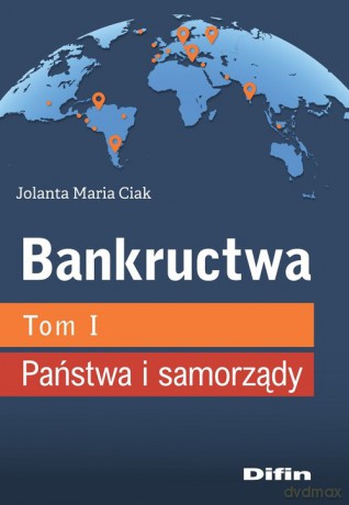 Bankructwa (Tom 1) Państwa i samorządy - Jolanta Maria Ciak [KSIĄŻKA]