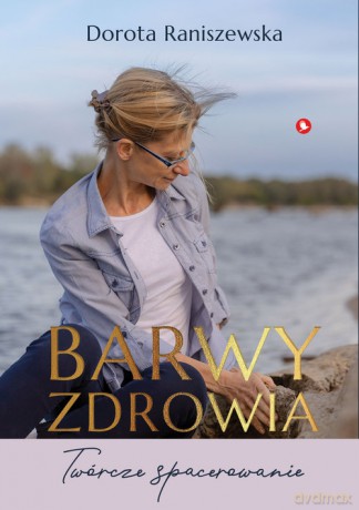 Barwy zdrowia - Dorota Raniszewska [KSIĄŻKA]
