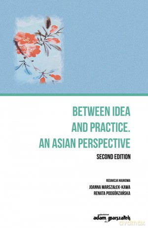 Between idea and practice. An Asian perspective. Second edition [KSIĄŻKA]
