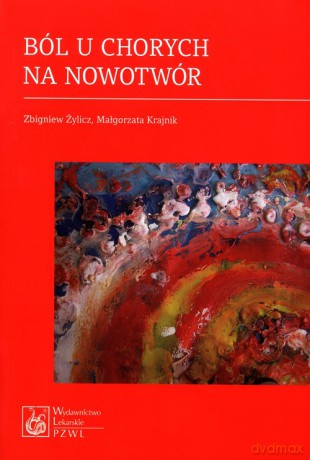 Ból u chorych na nowotwór - Żylicz Zbigniew, Krajnik Małgorzata [KSIĄŻKA]