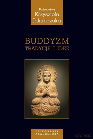 Buddyzm Tradycje i idee [KSIĄŻKA]