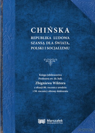 Chińska Republika Ludowa szansą dla świata, Polski i socjalizmu - Zbigniew Wiktor [KSIĄŻKA]