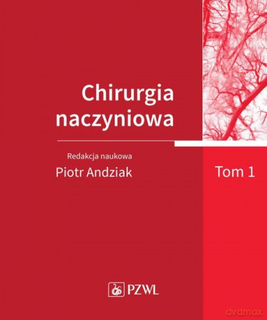 Chirurgia naczyniowa (Tom 1) [KSIĄŻKA]