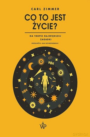 Co to jest życie - Carl Zimmer [KSIĄŻKA]