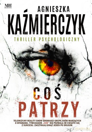 Coś patrzy - Agnieszka Kaźmierczyk [KSIĄŻKA]