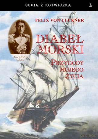 Diabeł morski - Felix Luckner [KSIĄŻKA]