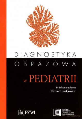 Diagnostyka obrazowa w pediatrii [KSIĄŻKA]