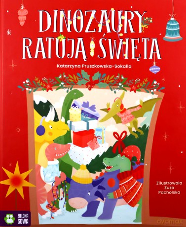 Dinozaury ratują święta - Katarzyna Pruszkowska-Sokalla [KSIĄŻKA]