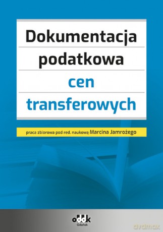 Dokumentacja podatkowa cen transferowych [KSIĄŻKA]