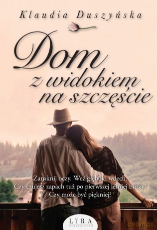 Dom z widokiem na szczęście - Klaudia Duszyńska [KSIĄŻKA]