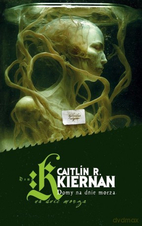 Domy na dnie morza - Caitlin R. Kiernan [KSIĄŻKA]