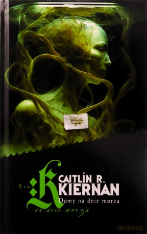 Domy na dnie morza - Caitlin R. Kiernan [KSIĄŻKA]
