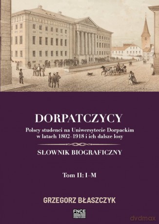 Dorpatczycy (Tom 2) - Grzegorz Błaszczyk [KSIĄŻKA]