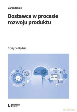 Dostawca w procesie rozwoju produktu - Grażyna Kędzia [KSIĄŻKA]