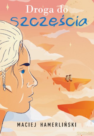 Droga do szczęścia - Maciej Hamerliński [KSIĄŻKA]