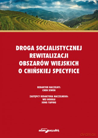 Droga socjalistycznej rewitalizacji obszarów wiejskich o chińskiej specyfice [KSIĄŻKA]