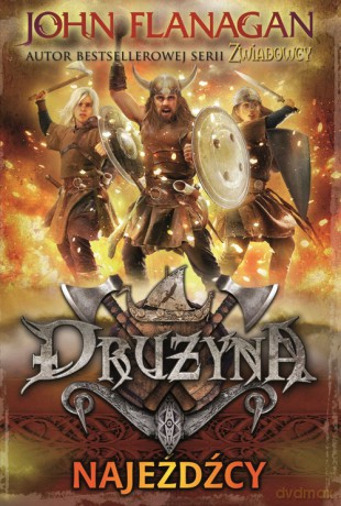 Drużyna (Tom 2) Najeźdźcy - John Flanagan [KSIĄŻKA]