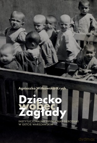 Dziecko wobec Zagłady - Agnieszka Witkowska-Krych [KSIĄŻKA]