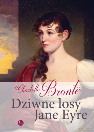 Dziwne losy Jane Eyre - Charlotte Brontë [KSIĄŻKA]
