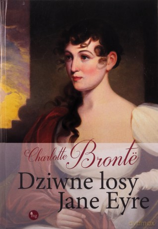 Dziwne losy Jane Eyre - Charlotte Brontë [KSIĄŻKA]
