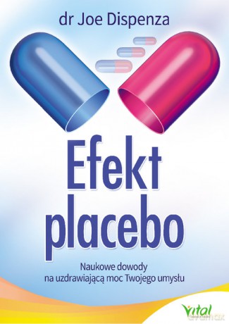 Efekt placebo - Joe Dispenza [KSIĄŻKA]