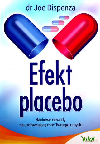 Efekt placebo - Joe Dispenza [KSIĄŻKA]