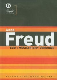 Ego i mechanizmy obronne - Anna Freud [KSIĄŻKA]
