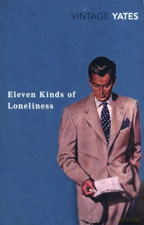 Eleven Kinds of Loneliness - Richard Yates [KSIĄŻKA]