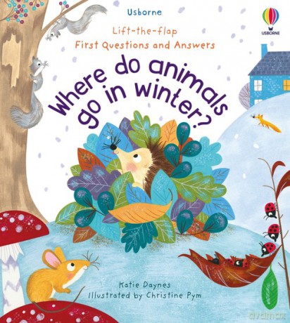 First Questions and Answers Where do animals go in winter - Katie Daynes [KSIĄŻKA]
